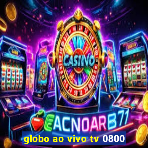 globo ao vivo tv 0800